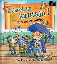 Javel, hr. kaptajn! : pirater er høflige