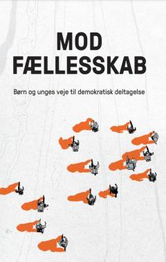 Mod fællesskab : børn og unges vej til demokratisk deltagelse