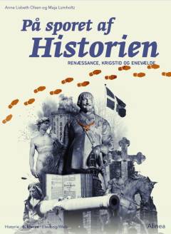 På sporet af historien : renæssance, krigstid og enevælde : 6. klasse : elevbog/web