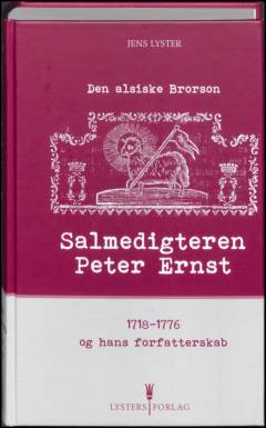 Salmedigteren Peter Ernst (1718-1776) og hans forfatterskab : den alsiske Brorson