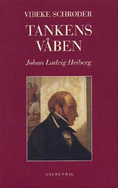 Tankens våben : Johan Ludvig Heiberg