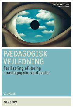 Pædagogisk vejledning : facilitering af læring i pædagogiske kontekster