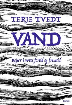 Vand : rejser i vores fortid og fremtid