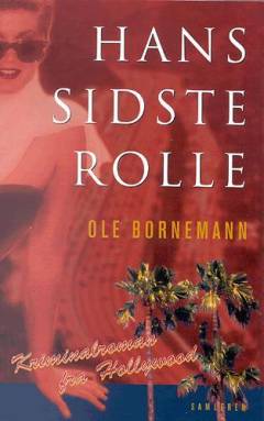 Hans sidste rolle : kriminalroman fra Hollywood