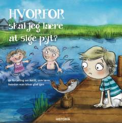 Hvorfor skal jeg lære at sige pyt? : en historie om Bertil, som lærer at blive glad igen