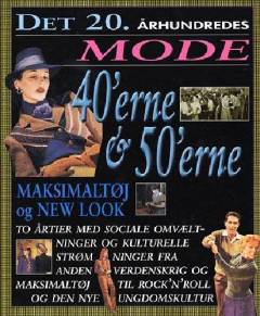 Det 20. århundredes mode. 40'erne & 50'erne : Maksimaltøj og new look