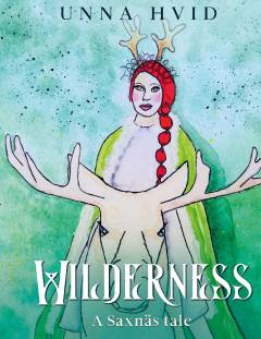 Wilderness : a Saxnäs tale