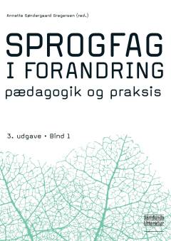Sprogfag i forandring : pædagogik og praksis. Bind 1
