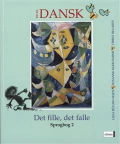 Tid til dansk. Det fille, det falle : sprogbog 2