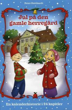 Jul på den gamle herregård : en kalenderhistorie i 24 kapitler
