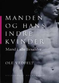 Manden og hans indre kvinder : mand i alle livsaldre