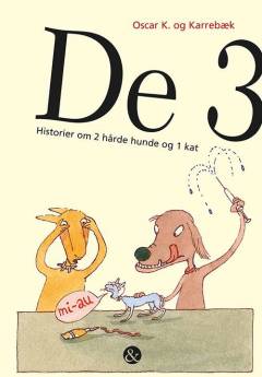 De 3 : historier om 2 hårde hunde og 1 kat