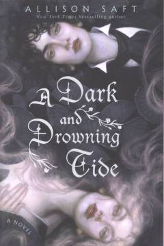 A dark and drowning tide : a novel