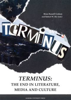 Terminus : the end in literature, media and culture