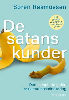 De satans kunder : den komplette guide i reklamationshåndtering