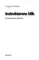 Instruktørens blik : en interviewbog om dansk film