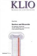 Karriere und Hierarchie : die römische Aristokratie und die Anfänge des cursus honorum in der mittleren Republik