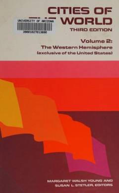 Cities of the world : a compilation of current information on cultural, geographical and political conditions in the countries and cities of six continents, based on the Department of State's "post reports". Volume 2 : The Western Hemisphere (exclusive of the United States)