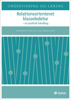 Relationsorienteret klasseledelse : en praktisk håndbog