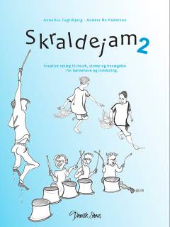 Skraldejam 2 : kreative oplæg til musik, stomp og bevægelse for børnehave og indskoling
