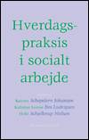 Hverdagspraksis i socialt arbejde
