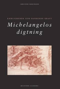 Michelangelos digtning : kærligheden som dannende kraft
