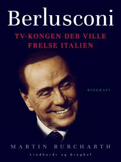 Berlusconi : TV-kongen der ville frelse Italien