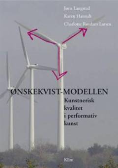 Ønskekvist-modellen : kunstnerisk kvalitet i performativ kunst