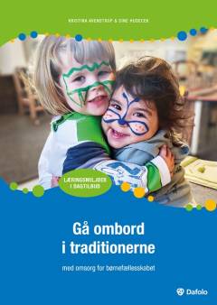 Gå ombord i traditionerne - med omsorg for børnefællesskabet