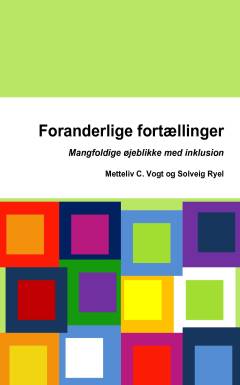 Foranderlige fortællinger : mangfoldige øjeblikke med inklusion