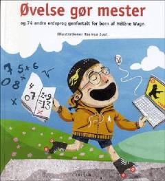 Øvelse gør mester og 74 andre ordsprog