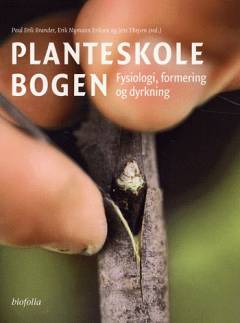 Planteskolebogen : fysiologi, formering og dyrkning
