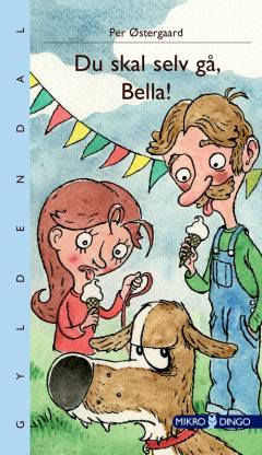 Du skal selv gå, Bella!