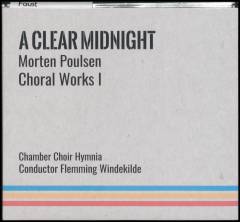 A clear midnight : choral works I