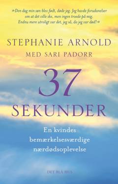 37 sekunder : en kvindes bemærkelsesværdige nærdødsoplevelse