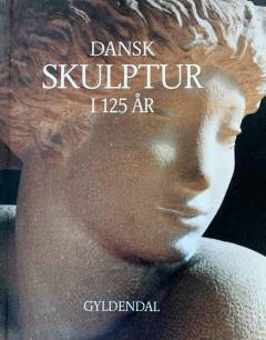 Dansk skulptur i 125 år