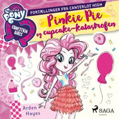 My little pony - Equestria girls - fortællinger fra Canterlot High - Pinkie Pie og cupcake-katastrofen