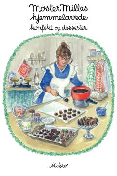 Moster Milles hjemmelavede konfekt og desserter