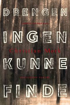 Drengen ingen kunne finde : spændingsroman