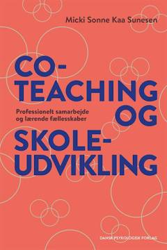 Co-teaching og skoleudvikling : professionelt samarbejde og lærende fællesskaber