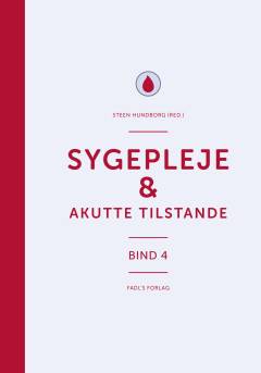 Sygepleje. Bind 4 : Akutte tilstande