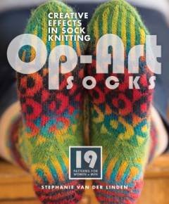Op-art socks : creative effects in sock knitting