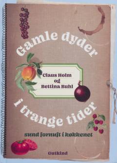 Gamle dyder i trange tider : sund fornuft i køkkenet