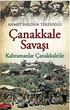 Çanakkale Savaşı : Kahramanlar Çanakkale'de