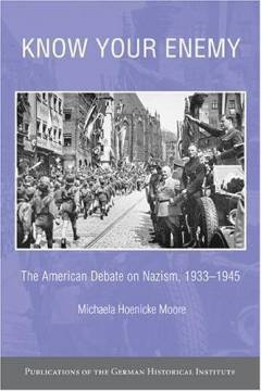Know your enemy : the American debate on Nazism, 1933-1945