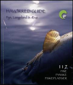 Havørred guide : Fyn, Langeland & Ærø : 117 fine fynske fiskepladser