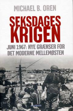 Seksdageskrigen : nye grænser for det moderne Mellemøsten
