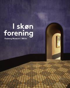I skøn forening : Faaborg Museum 1915