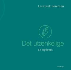 Det utænkelige : en digtkreds