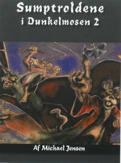 Sumptroldene i Dunkelmosen. Bind 2